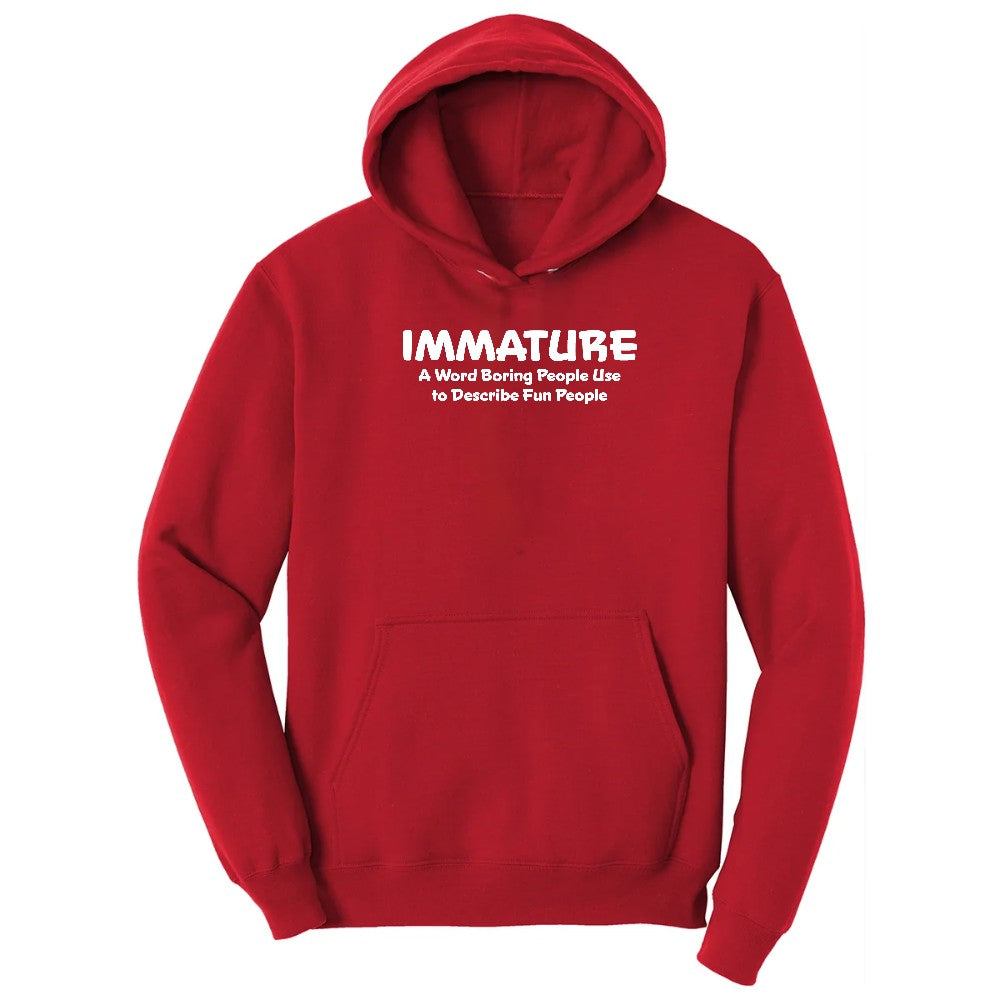 Immature a Word Boring People Use - Mens & Ladies T-Shirt Hoodie - Red