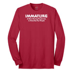 Immature a Word Boring People Use - Mens & Ladies T-Shirt Long Sleeve Tee - Red