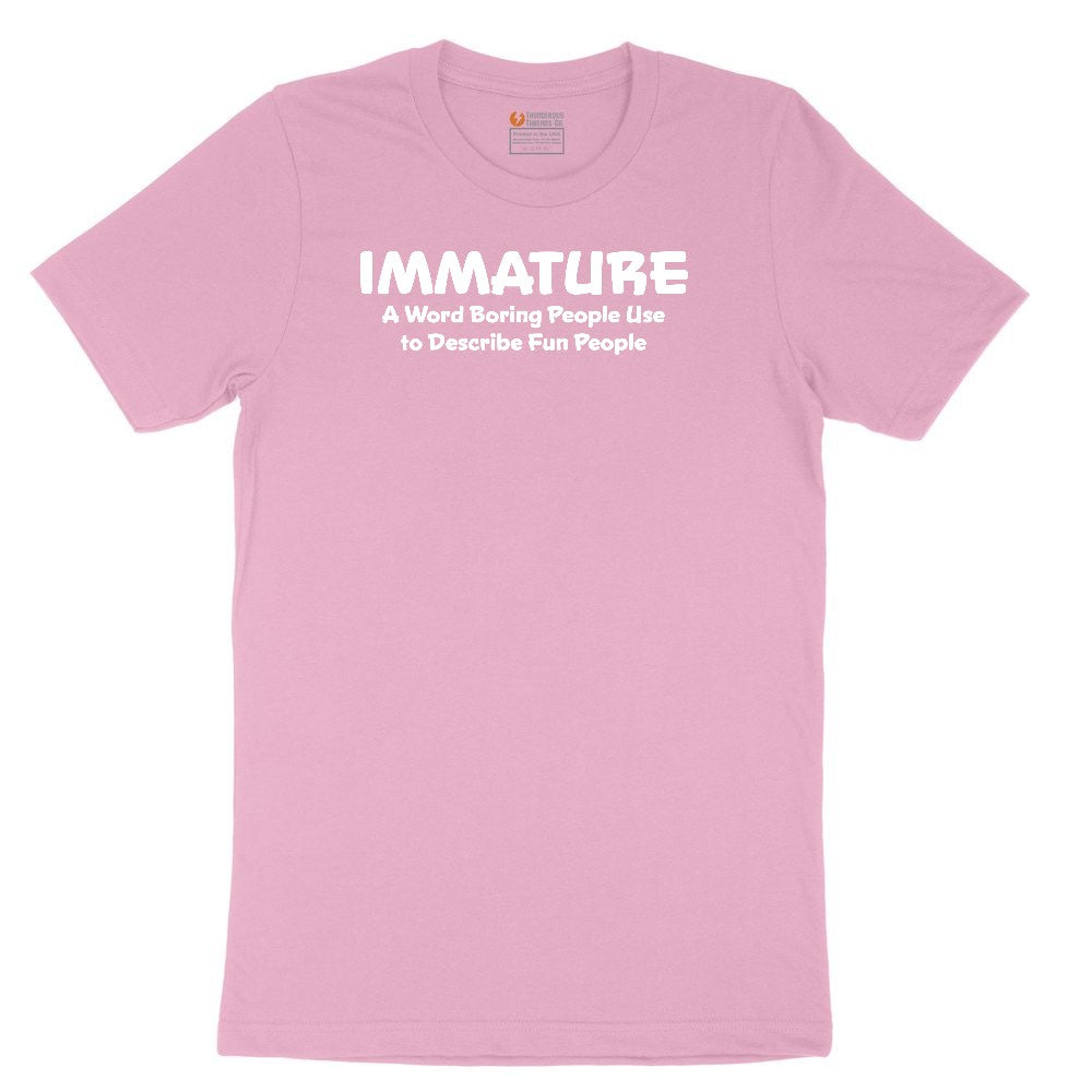 Immature a Word Boring People Use Toddler Short Sleeve Tee - Candy Pink