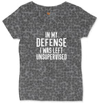 In My Defense I was Left Unsupervised Ladies Curvy Tee - Black Leopard