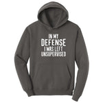 In My Defense I was Left Unsupervised - Mens & Ladies T-Shirt Hoodie - Charcoal