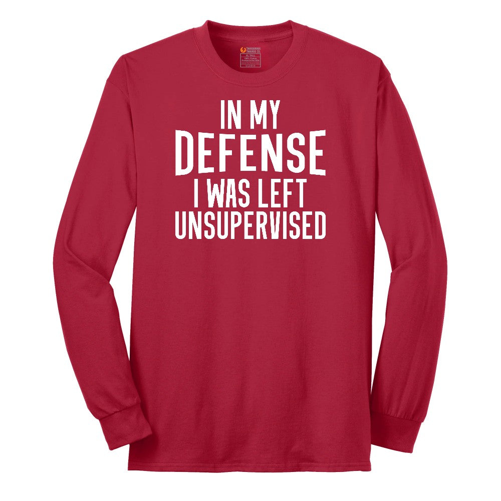 In My Defense I was Left Unsupervised - Mens & Ladies T-Shirt Long Sleeve Tee - Red