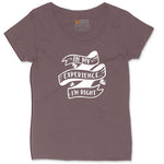 In My Experience I'm Right Ladies Curvy Tee - Sangria Blackout