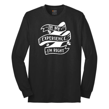 In My Experience I'm Right Long Sleeve Tee - Jet Black