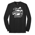 In My Experience I'm Right Long Sleeve Tee - Jet Black