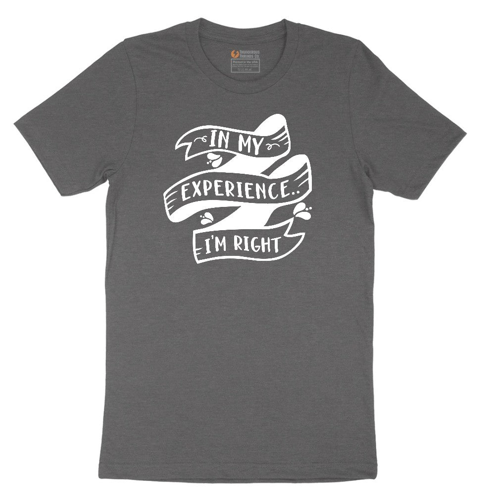 In My Experience I'm Right Short Sleeve Tee - Dark Heather Grey