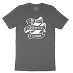 In My Experience I'm Right Short Sleeve Tee - Dark Heather Grey