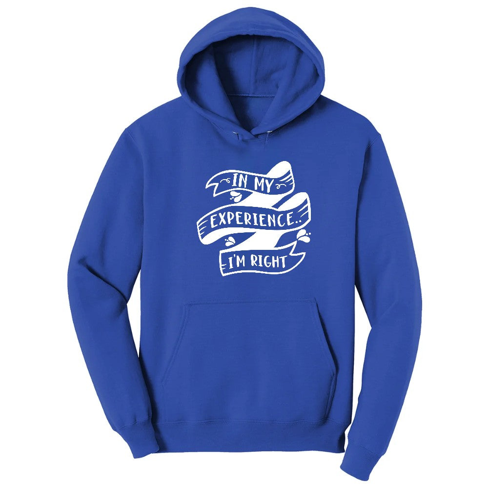 In My Experience I'm Right - Mens & Ladies T-Shirt Hoodie - True Royal