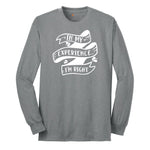 In My Experience I'm Right - Mens & Ladies T-Shirt Long Sleeve Tee - Athletic Grey