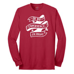 In My Experience I'm Right - Mens & Ladies T-Shirt Long Sleeve Tee - Red