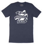 In My Experience I'm Right - Mens & Ladies T-Shirt Short Sleeve Tee - Heather Navy