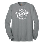 Inhale Tacos Exhale Negativity Long Sleeve Tee - Athletic Grey