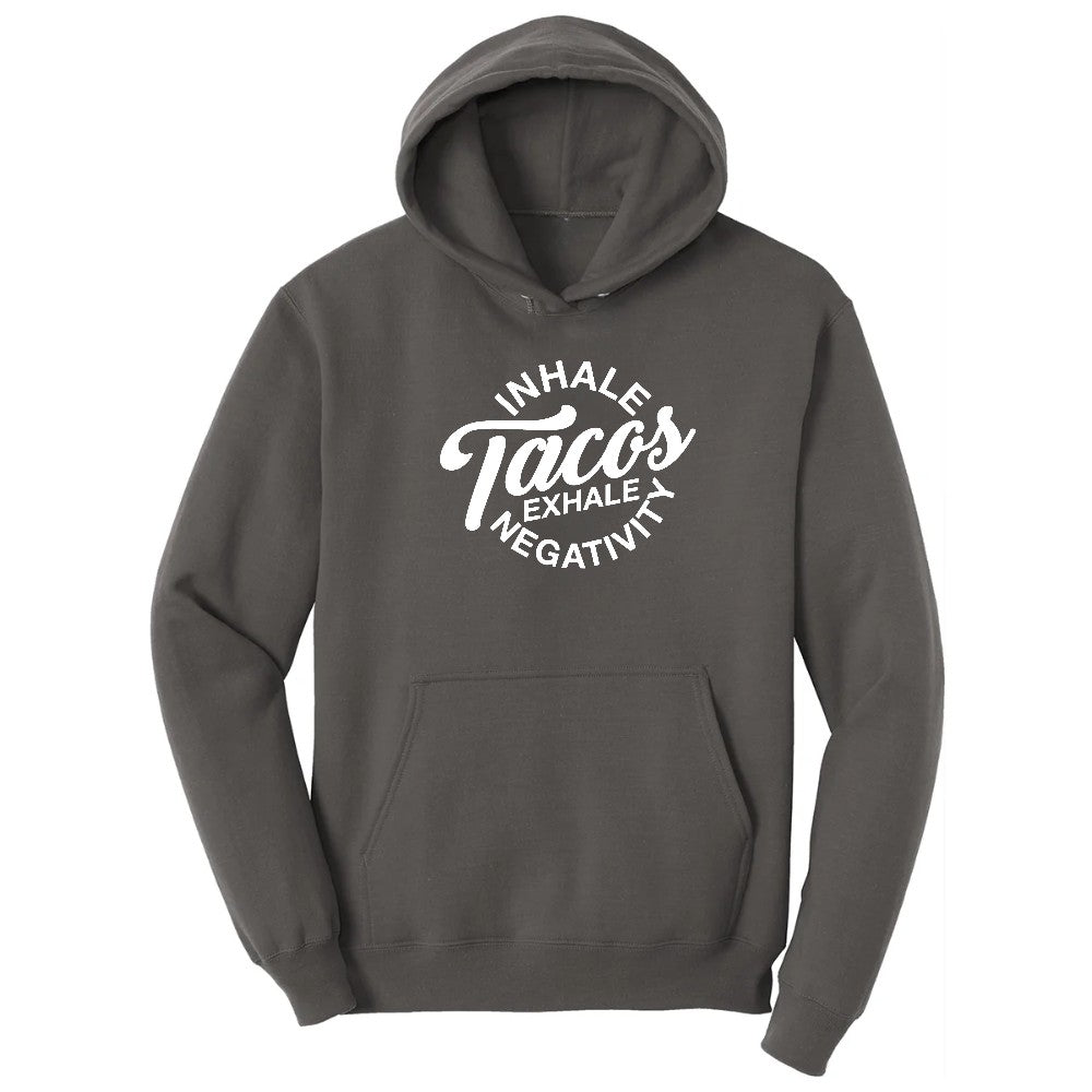 Inhale Tacos Exhale Negativity - Mens & Ladies T-Shirt Hoodie - Charcoal