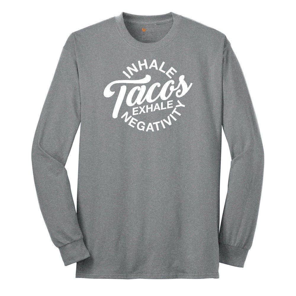 Inhale Tacos Exhale Negativity - Mens & Ladies T-Shirt Long Sleeve Tee - Athletic Grey