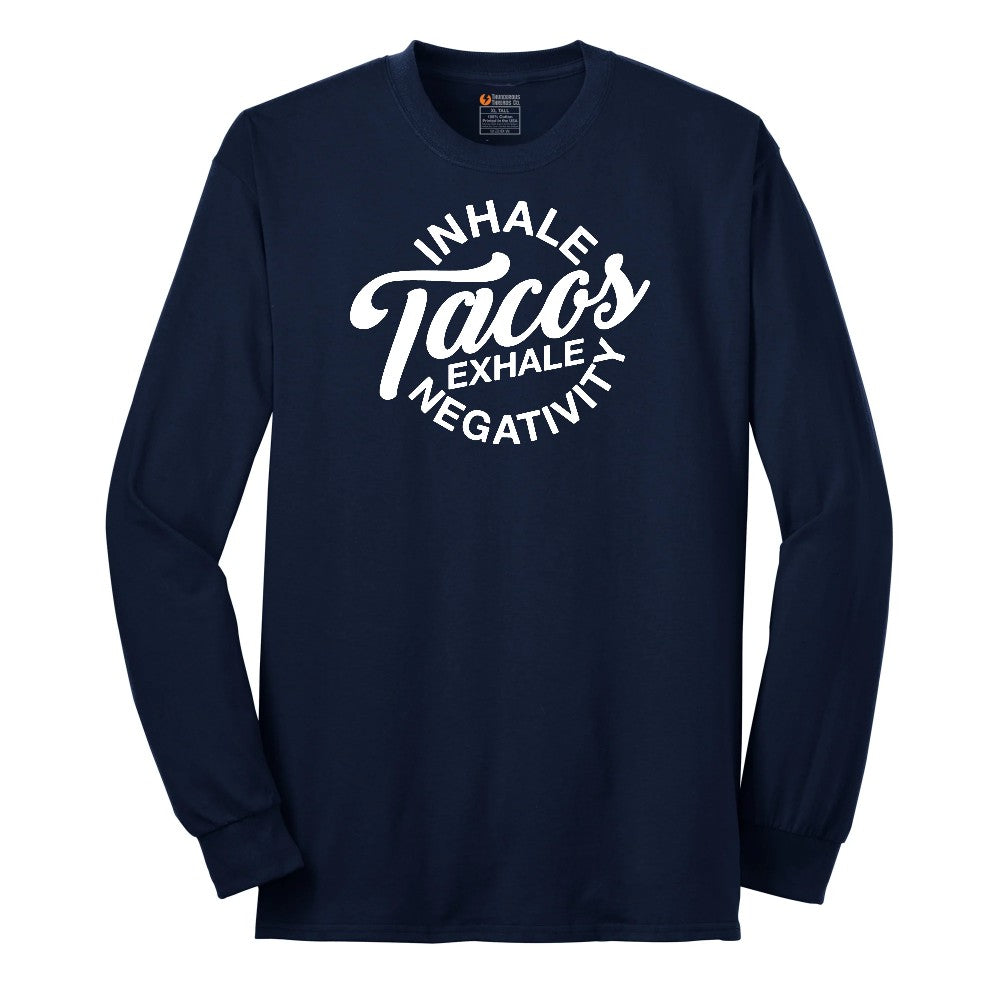 Inhale Tacos Exhale Negativity - Mens & Ladies T-Shirt Long Sleeve Tee - Navy