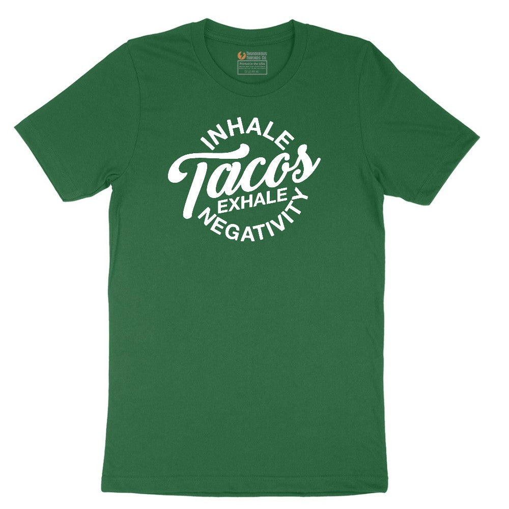 Inhale Tacos Exhale Negativity - Mens & Ladies T-Shirt Short Sleeve Tee - Athletic Kelly