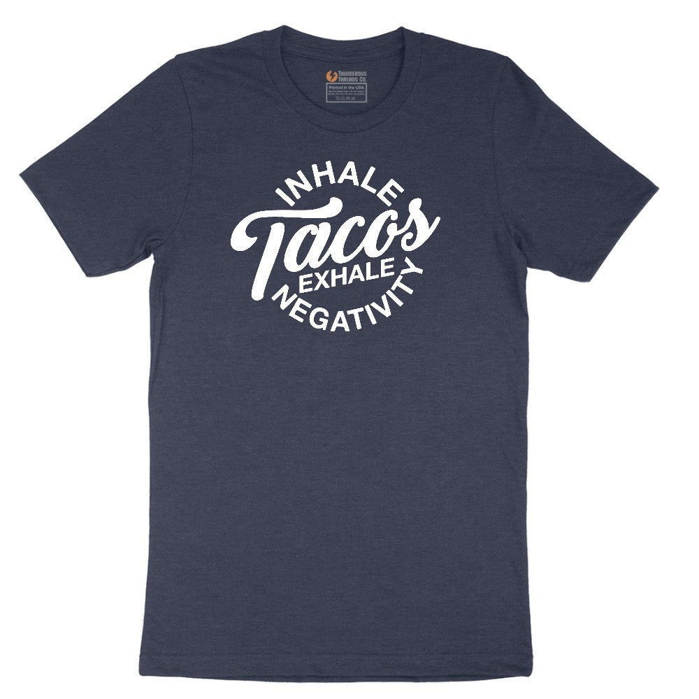 Inhale Tacos Exhale Negativity - Mens & Ladies T-Shirt Short Sleeve Tee - Heather Navy