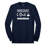 Instant Dad Just Add Coffee Long Sleeve Tee - Navy