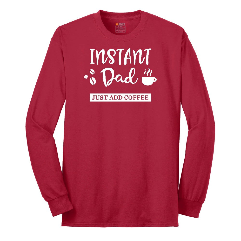 Instant Dad Just Add Coffee Long Sleeve Tee - Red