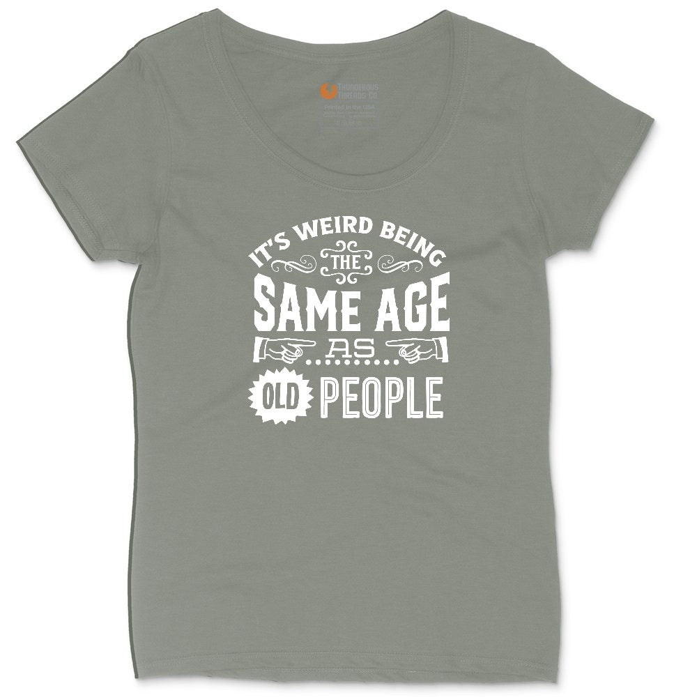 Its Weird Being the Same Age as Old People Ladies Curvy Tee - Bamboo Blackout
