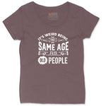 Its Weird Being the Same Age as Old People Ladies Curvy Tee - Sangria Blackout