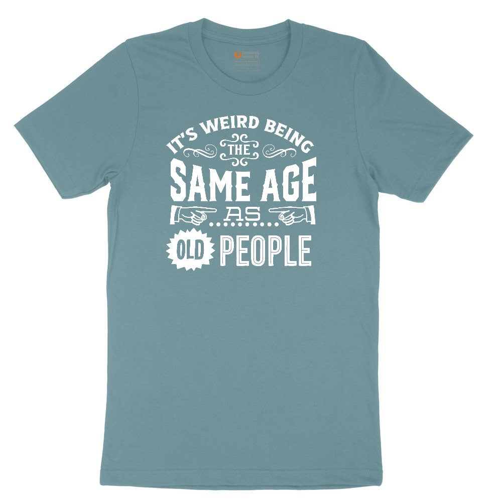 Its Weird Being the Same Age as Old People Ladies Short Sleeve Tee - Surf Blackout
