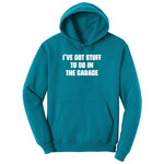 I've Got Stuff to Do in the Garage Ladies Hoodie - Teal