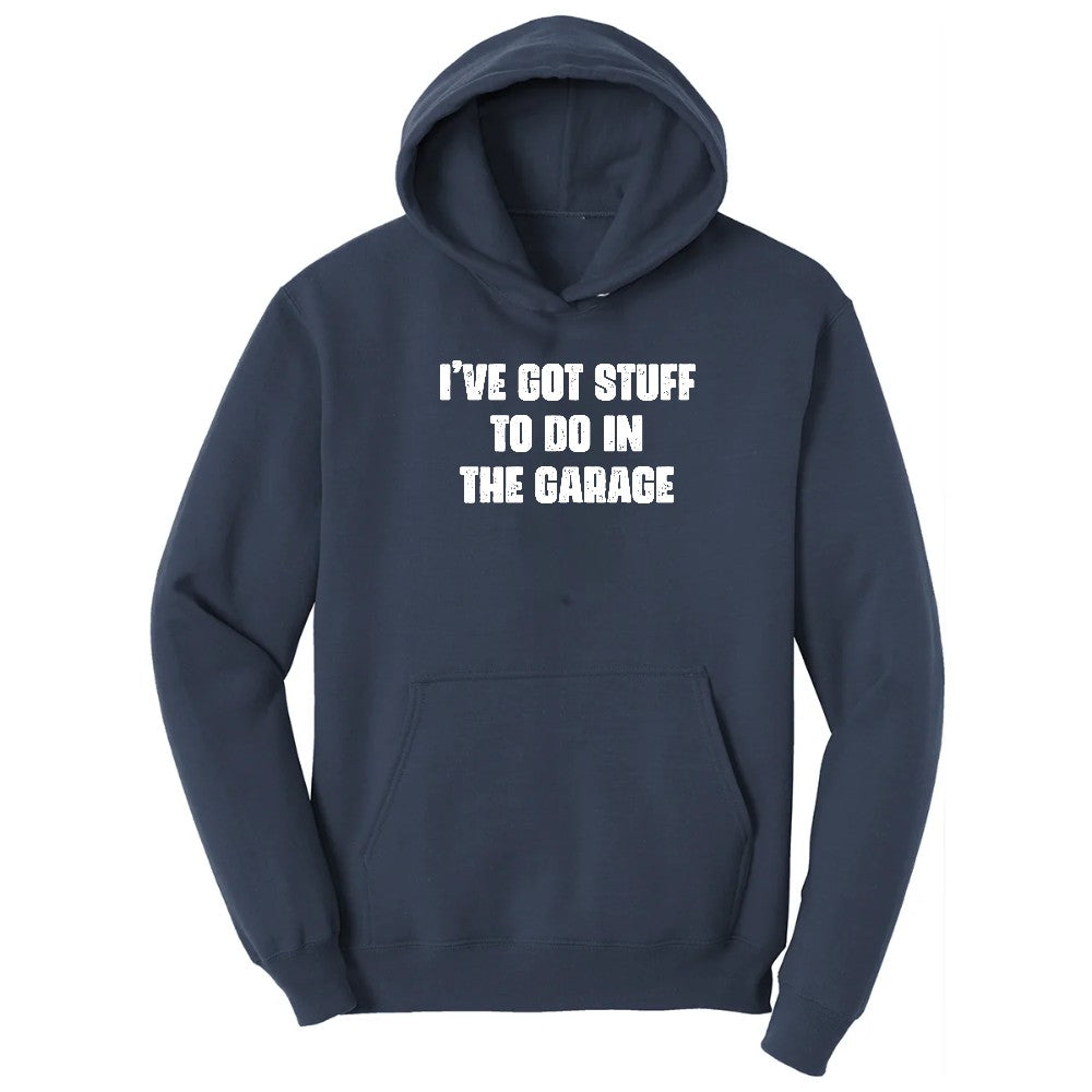 I've Got Stuff to Do in the Garage - Mens & Ladies T-Shirt Hoodie - Navy