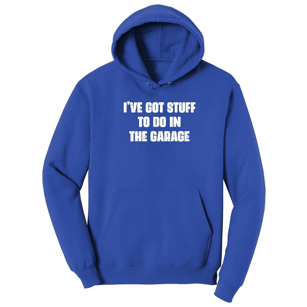 I've Got Stuff to Do in the Garage - Mens & Ladies T-Shirt Hoodie - True Royal