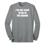 I've Got Stuff to Do in the Garage - Mens & Ladies T-Shirt Long Sleeve Tee - Athletic Grey