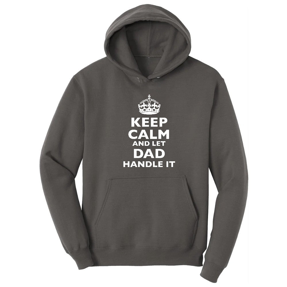 Keep Calm and Let Dad Handle It Hoodie - Charcoal
