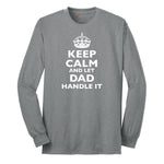 Keep Calm and Let Dad Handle It Long Sleeve Tee - Athletic Grey