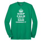 Keep Calm and Let Dad Handle It Long Sleeve Tee - Kelly Green
