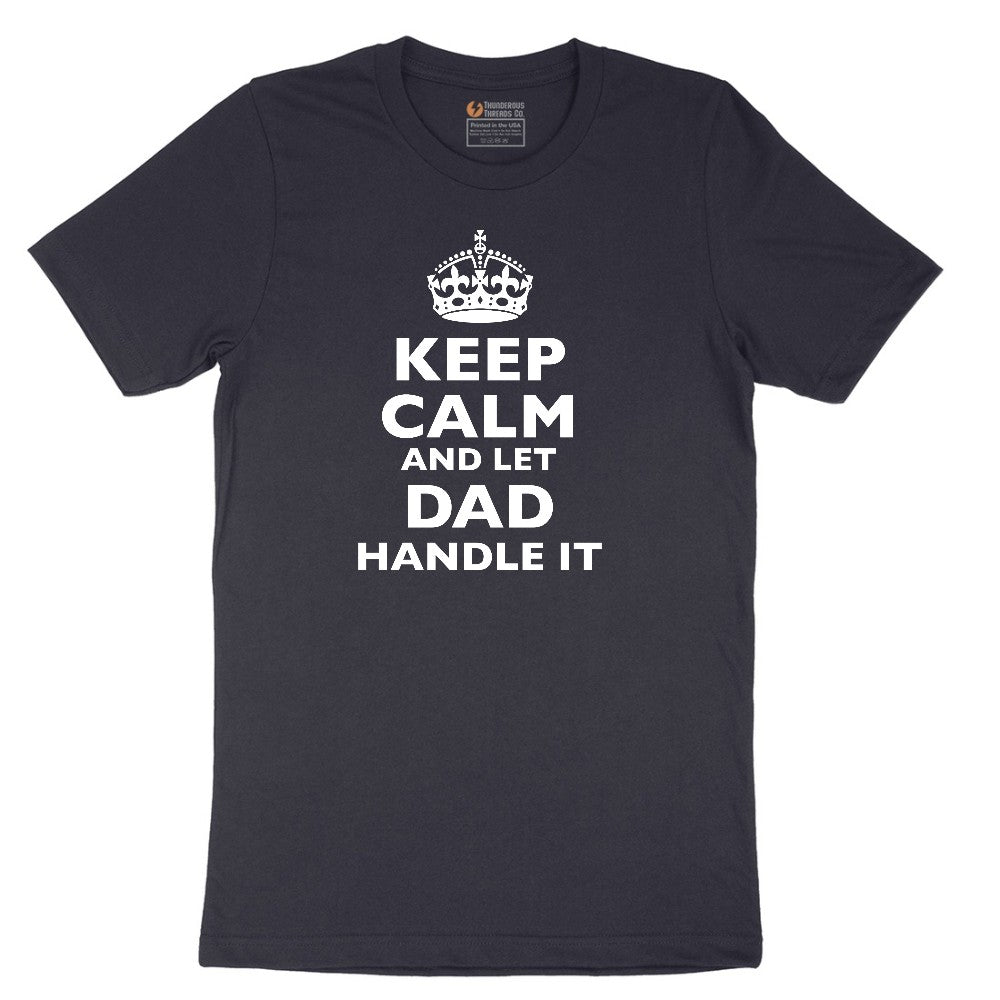 Keep Calm and Let Dad Handle It Short Sleeve Tee - Deep Navy