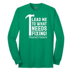 Lead Me to What Needs Fixing Long Sleeve Tee - Kelly Green