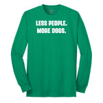 Less People More Dogs Long Sleeve Tee - Kelly Green