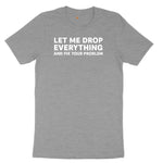 Let Me Drop Everything and Fix Your Problem Ladies Short Sleeve Tee - Granite Heather