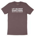 Let Me Drop Everything and Fix Your Problem Ladies Short Sleeve Tee - Sangria Blackout