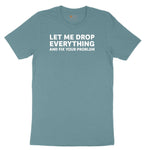 Let Me Drop Everything and Fix Your Problem Ladies Short Sleeve Tee - Surf Blackout