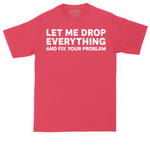 Let Me Drop Everything and Fix Your Problem tall t-shirt for men in Heather Red