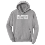 Let Me Drop Everything and Fix Your Problem Youth Hoodie - Athletic Heather