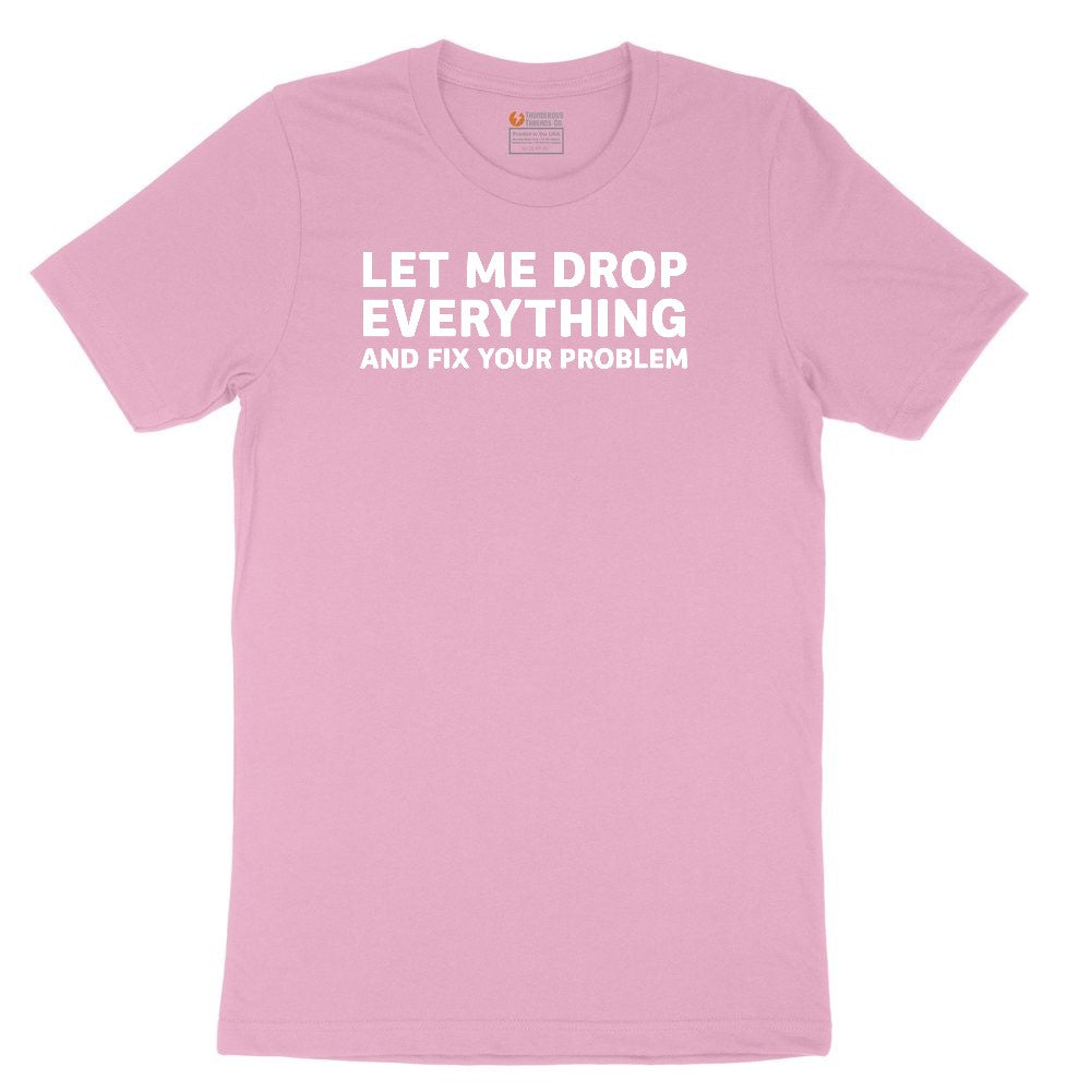 Let Me Drop Everything and Fix Your Problem Youth Short Sleeve Tee - Candy Pink