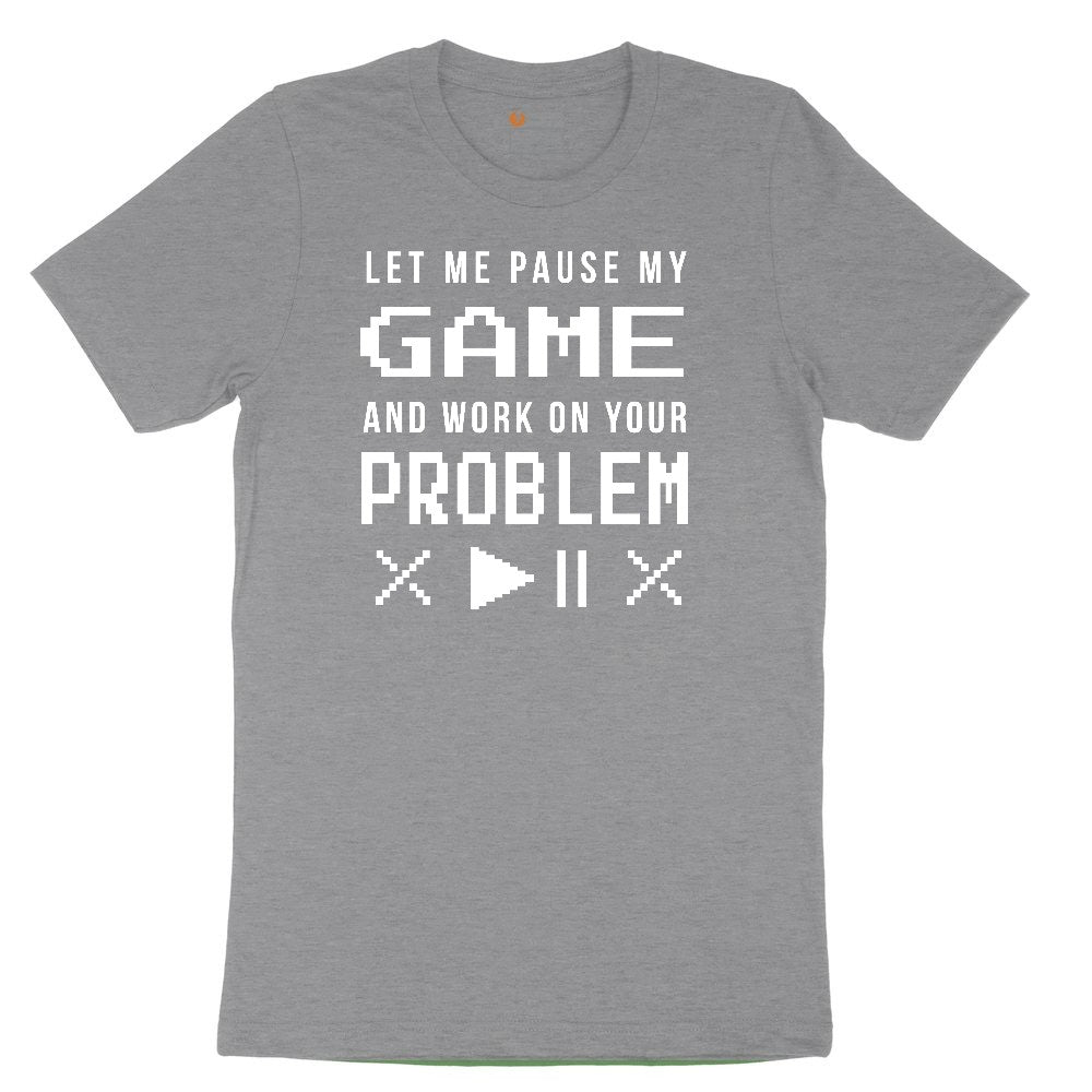 Let Me Pause My Game and Work on Your Problem Youth Short Sleeve Tee - Athletic Heather