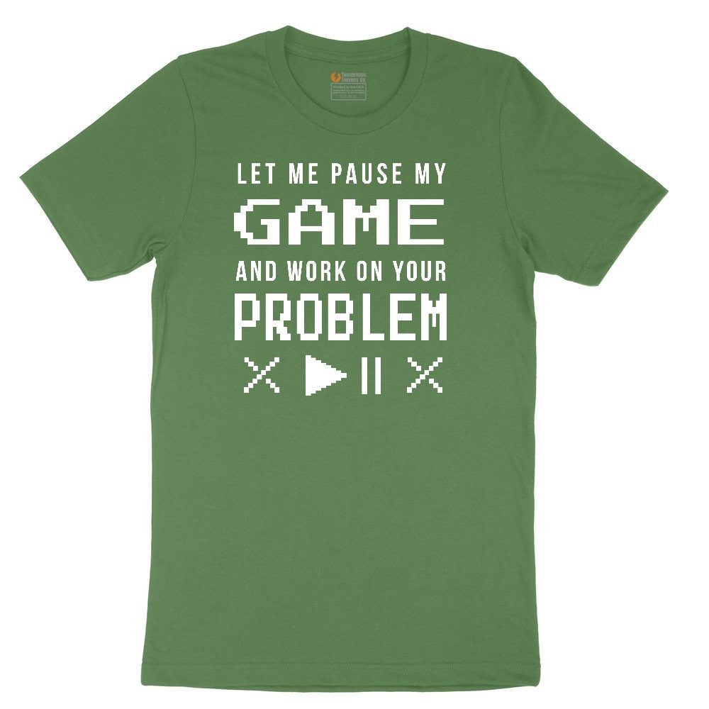 Let Me Pause My Game and Work on Your Problem Youth Short Sleeve Tee - Athletic Kelly