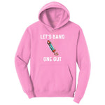 Lets Bang One Out Ladies Hoodie - Candy Pink