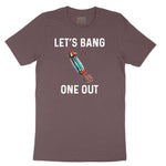 Lets Bang One Out Ladies Short Sleeve Tee - Sangria Blackout