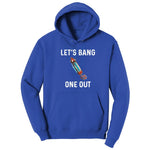 Lets Bang One Out Hoodie - True Royal