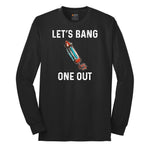 Lets Bang One Out Long Sleeve Tee - Jet Black