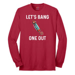Lets Bang One Out Long Sleeve Tee - Red