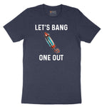 Lets Bang One Out Short Sleeve Tee - Heather Navy